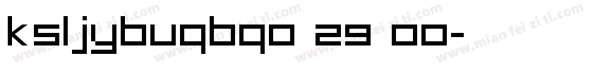 KSLJYBUQBQ0 29 00字体转换